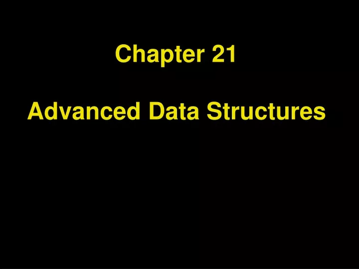 chapter 21 advanced data structures