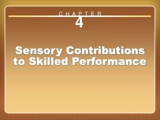 Chapter 4 Sensory Contributions to Skilled Performance