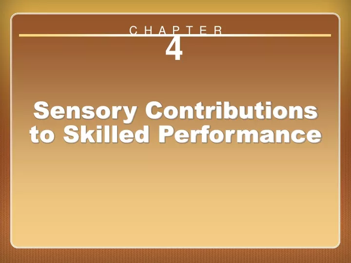 chapter 4 sensory contributions to skilled performance