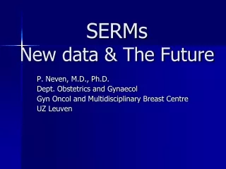 SERMs New data &amp; The Future