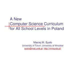 A New  Computer Science Curriculum for All School  L evels in Poland