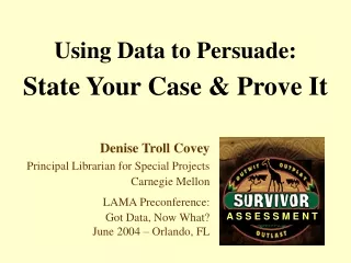 Using Data to Persuade: State Your Case &amp; Prove It