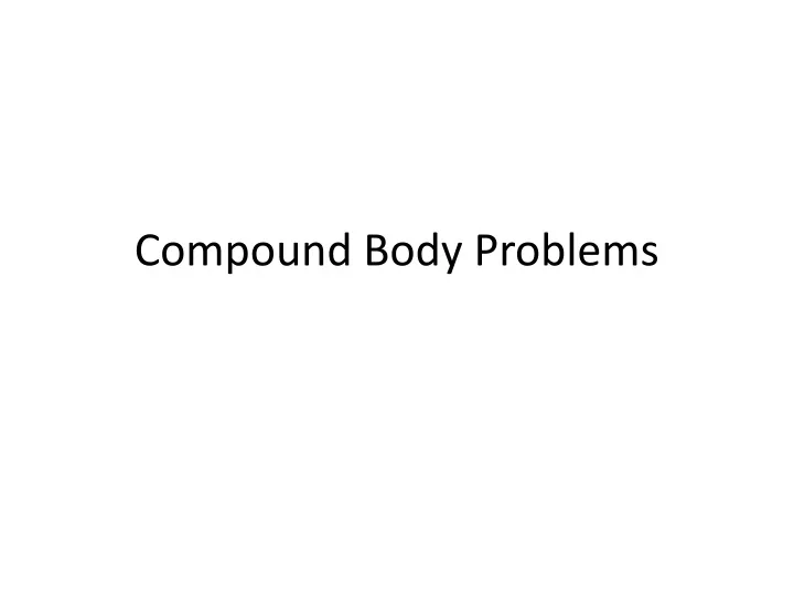 compound body problems