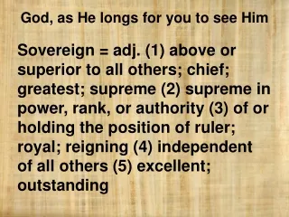 is before all things. Colossians 1:17, Psalm 90:2, Revelation 1:8, 1 Timothy 6:16