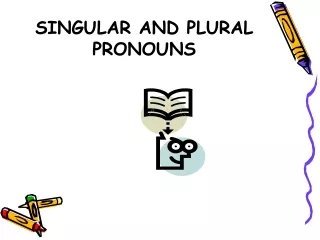 SINGULAR AND PLURAL PRONOUNS