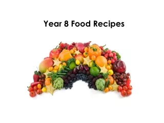 Year 8 Food Recipes