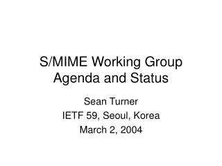 S/MIME Working Group Agenda and Status