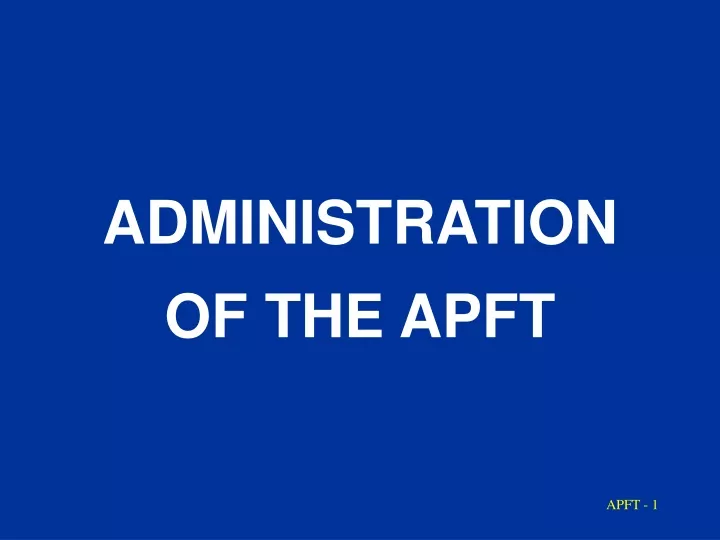 administration of the apft