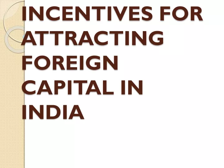 incentives for attracting foreign capital in india