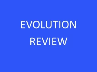 EVOLUTION REVIEW