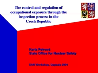 Karla Petrová State Office for Nuclear Safety EAN Workshop, Uppsala 2004