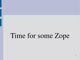 Time for some Zope