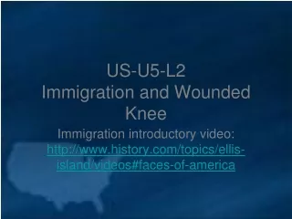 US-U5-L2 Immigration and Wounded Knee