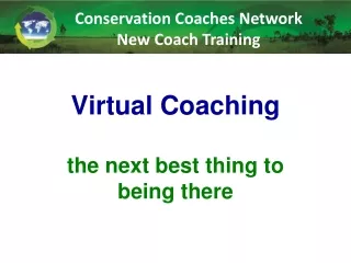 Virtual Coaching the next best thing to  being there