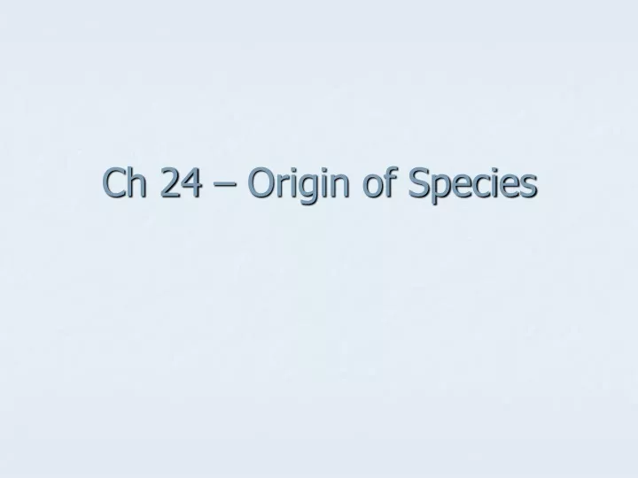 ch 24 origin of species