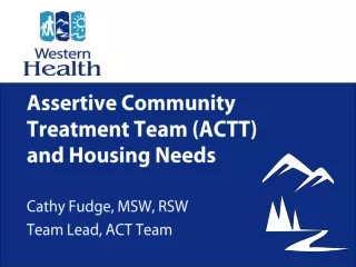 Assertive Community Treatment Team (ACTT) and Housing Needs
