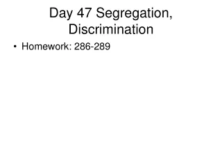Day 47 Segregation, Discrimination