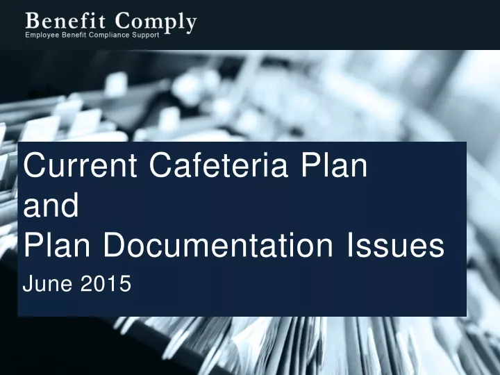 current cafeteria plan and plan documentation