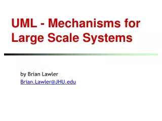 UML - Mechanisms for Large Scale Systems