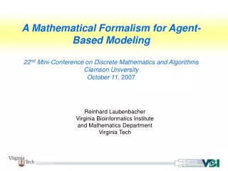 Reinhard Laubenbacher Virginia Bioinformatics Institute and Mathematics Department Virginia Tech