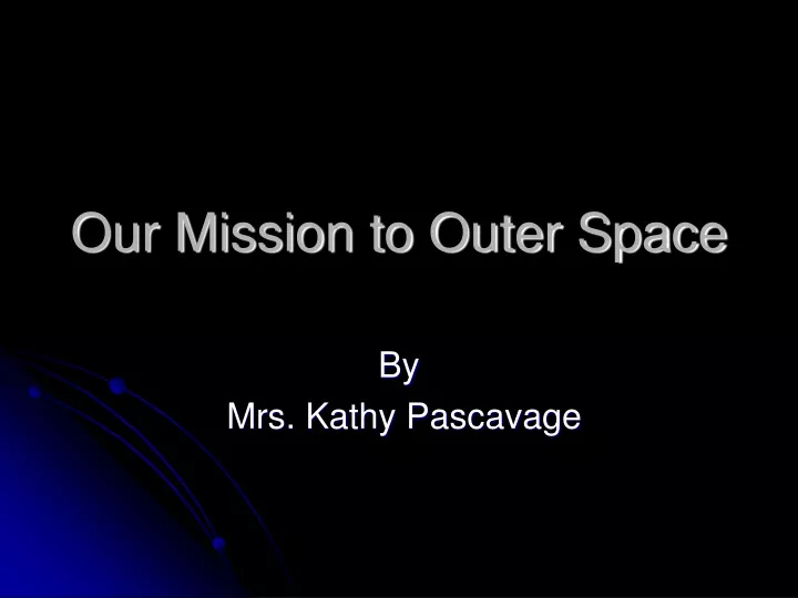 our mission to outer space
