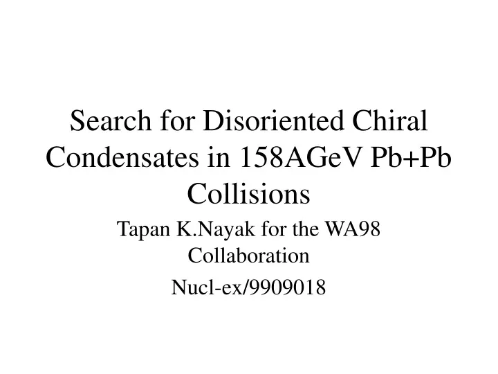 search for disoriented chiral condensates in 158agev pb pb collisions