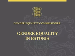 GENDER EQUALITY  IN ESTONIA