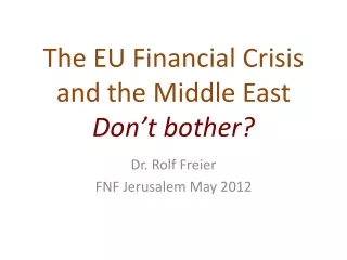 The EU Financial Crisis and the Middle East Don’t bother?