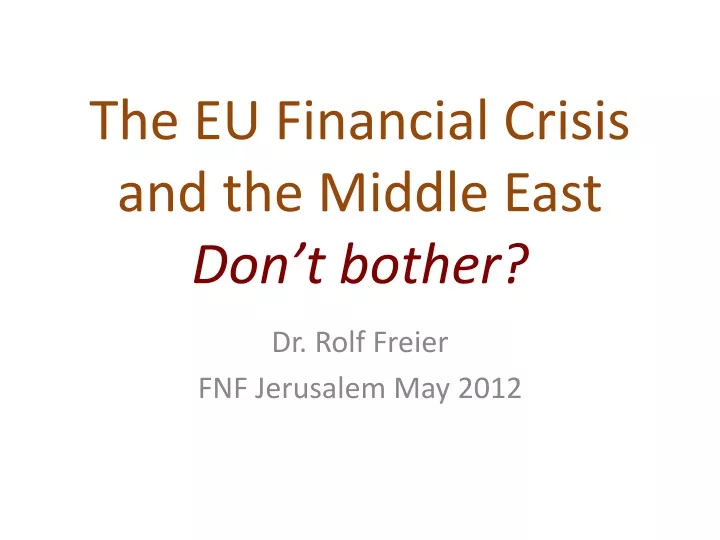 the eu financial crisis and the middle east don t bother