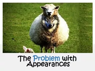 The  Problem  with  Appearances