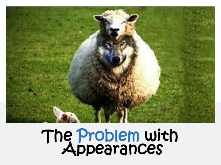 the problem with appearances
