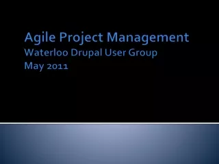 Agile Project Management Waterloo  Drupal  User Group May 2011