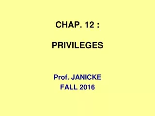 CHAP. 12 : PRIVILEGES