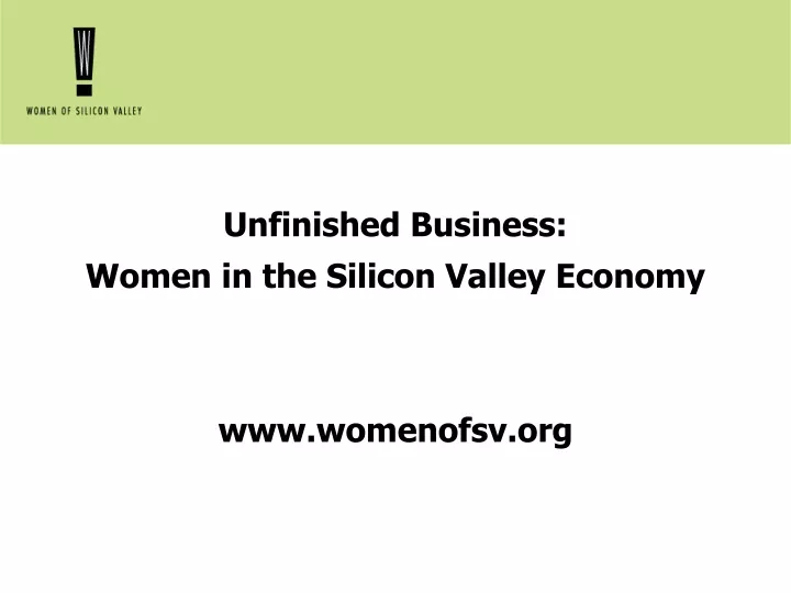 unfinished business women in the silicon valley economy www womenofsv org