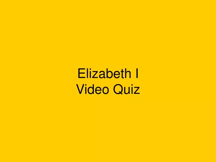 elizabeth i video quiz