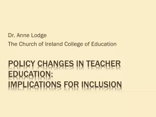 Policy changes in teacher education:  implications for inclusion