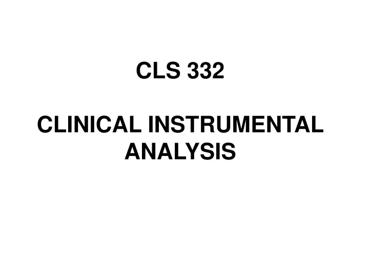 cls 332 clinical instrumental analysis