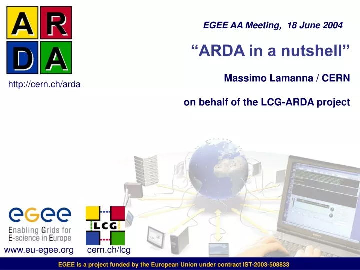 arda in a nutshell massimo lamanna cern on behalf of the lcg arda project