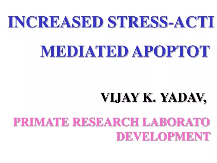 increased stress acti mediated apoptot