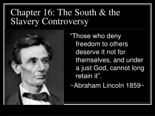 Chapter 16: The South &amp; the Slavery Controversy