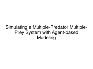 Simulating a Multiple-Predator Multiple-Prey System with Agent-based Modeling