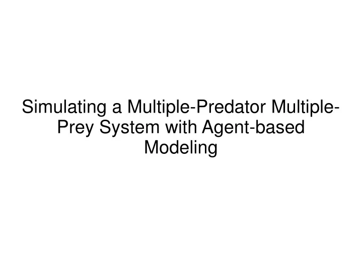 simulating a multiple predator multiple prey