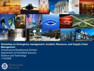 Workshop on Emergency management: Incident, Resource, and Supply Chain Management