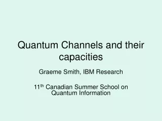 Quantum Channels and their capacities