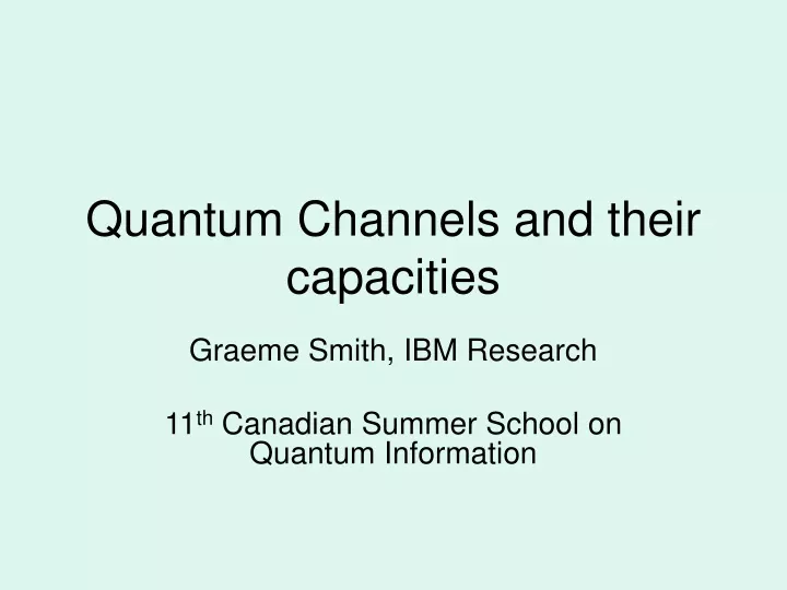 quantum channels and their capacities