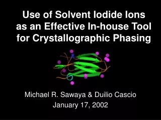 Use of Solvent Iodide Ions  as an Effective In-house Tool for Crystallographic Phasing