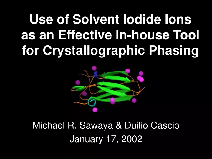 use of solvent iodide ions as an effective in house tool for crystallographic phasing