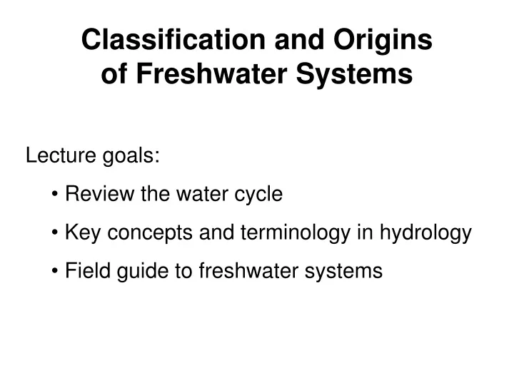 classification and origins of freshwater systems