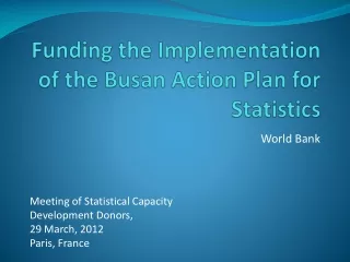 Funding the Implementation of the Busan Action Plan for Statistics