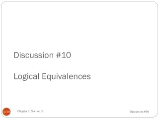 Discussion #10 Logical Equivalences